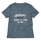 Entropy, It's Not What It Used To Be Women's V-Neck Tee