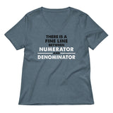 There Is A Fine Line Between Numerator And Denominator Women's V-Neck Tee
