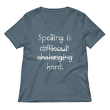 Spelling Is Hard Women's V-Neck Tee