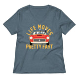 Life Moves Pretty Fast Women's V-Neck Tee