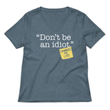 Don't Be An Idiot Women's V-Neck Tee