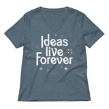 Ideas Live Forever Women's V-Neck Tee