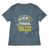 Over Think All The Things Women's V-Neck Tee