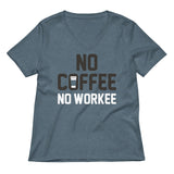 No Coffee No Workee Women's V-Neck Tee