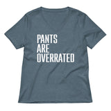 Pants Are Overrated Women's V-Neck Tee