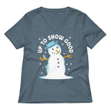 Up To Snow Good Women's V-Neck Tee