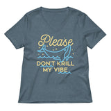 Please Don't Krill My Vibe Women's V-Neck Tee