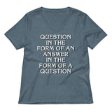 Question In The Form Of An Answer Women's V-Neck Tee
