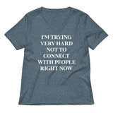 Trying Very Hard Not To Connect Women's V-Neck Tee