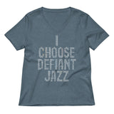I Choose Defiant Jazz Women's V-Neck Tee
