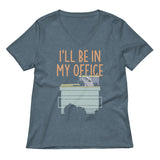 I'll Be In My Office Women's V-Neck Tee