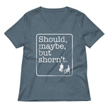 Should, Maybe, But Shorn't Women's V-Neck Tee