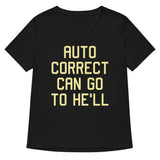 Auto Correct Can Go To He'll Women's V-Neck Tee