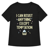 I Can Resist Anything Except Temptation Women's V-Neck Tee