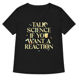 Talk Science If You Want A Reaction Women's V-Neck Tee