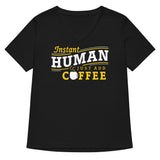 Instant Human Just Add Coffee Women's V-Neck Tee