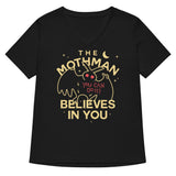 The Mothman Believes In You Women's V-Neck Tee