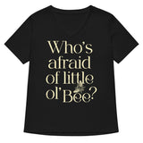 Who's Afraid Of Little Ol' Bee? Women's V-Neck Tee