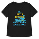 The Little Engine That Can't Even Right Now Women's V-Neck Tee