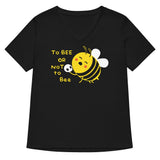 To Bee Or Not To Bee Women's V-Neck Tee