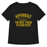 Hyperbole The Best Thing To Ever Exist Women's V-Neck Tee
