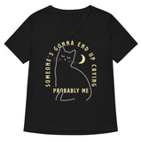 Someone's Gonna End Up Crying Women's V-Neck Tee