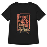 The Night Is Dark And Full Of Terrors Women's V-Neck Tee