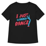 I Just Wanna Dance Women's V-Neck Tee