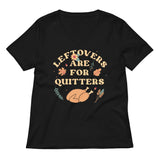 Leftovers Are For Quitters Women's V-Neck Tee