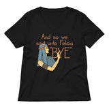 Bye Felicia Women's V-Neck Tee