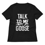 Talk To Me Goose Women's V-Neck Tee