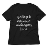 Spelling Is Hard Women's V-Neck Tee