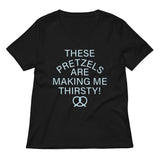 These Pretzels Are Making Me Thirsty! Women's V-Neck Tee