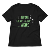 I Before E Except After C Women's V-Neck Tee