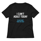 I Can't Adult Today Women's V-Neck Tee