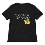 Don't Be An Idiot Women's V-Neck Tee