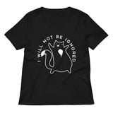 I Will Not Be Ignored Women's V-Neck Tee