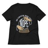 My Crystal Ball Says Nope Women's V-Neck Tee