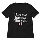 Are We Having Fun Yet? Women's V-Neck Tee