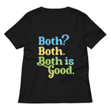 Both? Both. Both Is Good. Women's V-Neck Tee