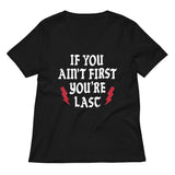 If You Ain't First You're Last Women's V-Neck Tee