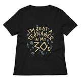 I'm Just A Teenager In My 30's Women's V-Neck Tee