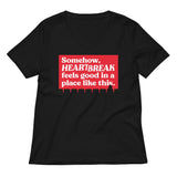 Somehow, Heartbreak Feels Good Women's V-Neck Tee