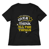 Over Think All The Things Women's V-Neck Tee