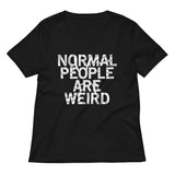 Normal People Are Weird Women's V-Neck Tee