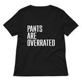 Pants Are Overrated Women's V-Neck Tee