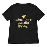 When I Dip You Dip We Dip Women's V-Neck Tee