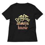 Dragons Always Know Women's V-Neck Tee