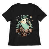 Same Aaaa Different Day Women's V-Neck Tee