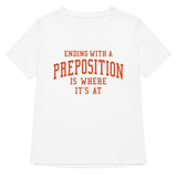 Ending With A Preposition Is Where It's At Women's V-Neck Tee